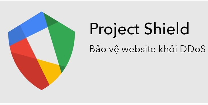 Project Shield - Dịch vụ chống DDoS miễn phí của Google dành cho các website nhỏ